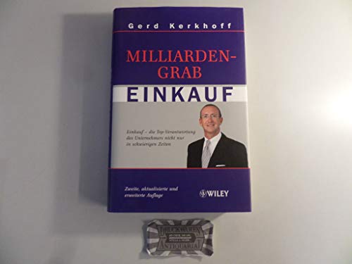 Milliardengrab Einkauf: Einkauf - die Top-Verantwortung des Unternehmers ... von Gerd Kerkhoff