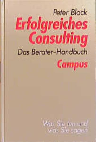 Erfolgreiches Consulting - Das Berater-Handbuch von Peter Block in gebundener Ausgabe